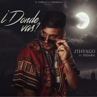 JThyago - ¿Dónde Vas?