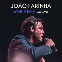 João Farinha - Maria Faia (Ao Vivo)