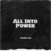 MrLonely Wolf - All Into Power