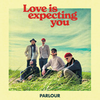 Parlour - Love is expecting you