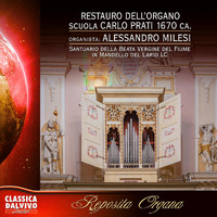 Alessandro Milesi - Restauro dell’organo Scuola Carlo Prati 1670