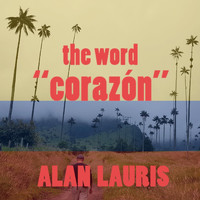Alan Lauris - The Word Corazón