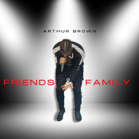 Arthur Brown - Friends & Family