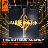 The Outside Agency - Daze of Old (Official Pandemonium 2011 Anthem) [Chaotic Hostility Edit]