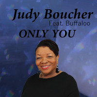 Judy Boucher - Only You (feat. Buffaloo)