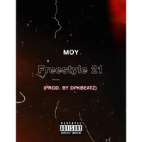 Moy - Freestyle 21 (Explicit)