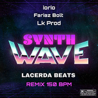 Lacerda Beats, Iorio, Fariaz Bolt feat. LK Prod, 6K Records - SynthWave (Remix 150 BPM [Explicit])