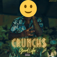 Crunch$ - Good Life (Explicit)