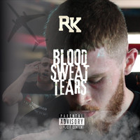 RK - Blood Sweat Tears