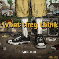 Arkonic - What They Think