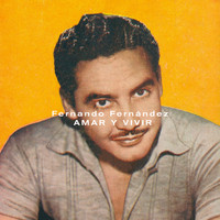 Fernando Fernández - Amar y Vivir