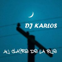 Dj Karlos - Au Claire De La Rue