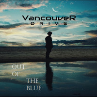 Vancouver Drive - Out of the Blue