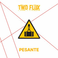 Two Flux - Pesante