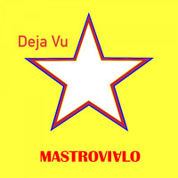 Mastrovialo - Deja Vu