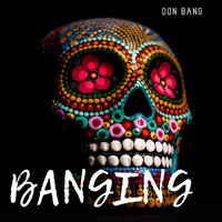 Don Bang - Banging