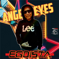 Angel Reyes - Egoista