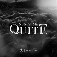 Aran One - Nunca Me Quité