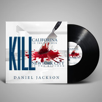 Daniel Jackson - Kill California in the Kitchen, Kill New York City in the Kitchen