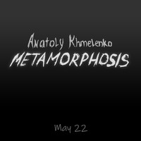 Anatoly Khmelenko - Metamorphosis