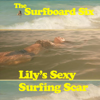 The Surfboard Six - Lily's Sexy Surfing Scar