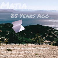 Matia - 25 Years Ago