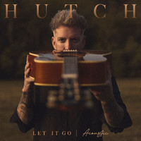 Hutch - Let It Go (Live)