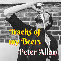Peter Allan - Tracks of My Beers