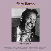 Slim Harpo - As You like It