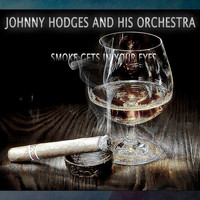 Johnny Hodges & His Orchestra - Smoke Gets in Your Eyes