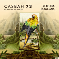 Casbah 73, Osunlade - Let's Invade the Amazon (Yoruba Soul Mix)
