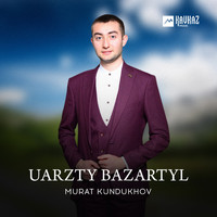 Murat Kundukhov - Uarzty bazartyl