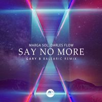 Marga Sol and Darles Flow - Say No More (Gary B Balearic Remix)