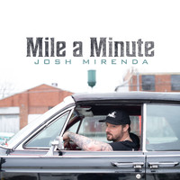 Josh Mirenda - Mile a Minute