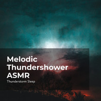 Thunder Storms & Rain Sounds, Thunderstorm, Thunderstorm Sleep - Melodic Thundershower ASMR