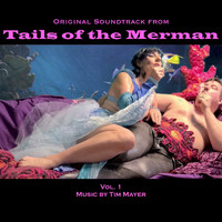 Tim Mayer - Tails of the Merman, Vol. 1 (Original Soundtrack)