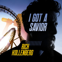Rich Kollenberg - I Got a Savior