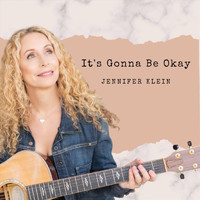 Jennifer Klein - It's Gonna Be Okay
