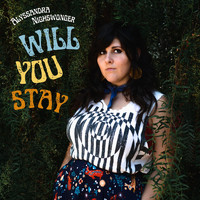 Alyssandra Nighswonger - Will You Stay