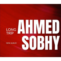 Ahmed Sobhy - Long Trip (Instrumental)