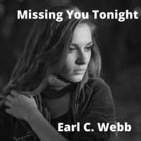 Earl C. Webb - Missing You Tonight