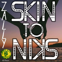 Zally - Skin to Skin (Explicit)