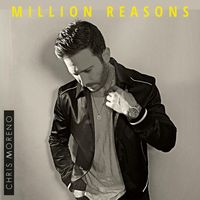 Chris Moreno - Million Reasons