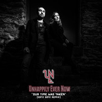 Unhappily Ever Now - Our Time Was Taken (00tz 00tz Remix)