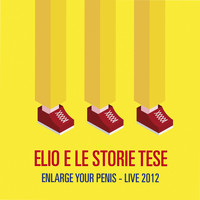Elio e le Storie Tese - Enlarge Your Penis (Live 2012 [Explicit])