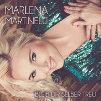 Marlena Martinelli - Bleib dir selber treu (Radio Version)