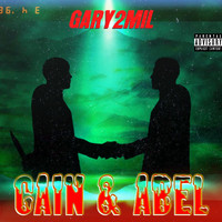 Gary2mil - Cain & Abel (Explicit)