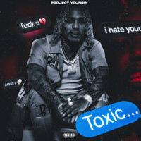 Project Youngin - Toxic (Explicit)