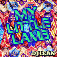 DJ Lean - My Little Lamb