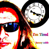 Kenny Cobb - I'm Tired (Explicit)
